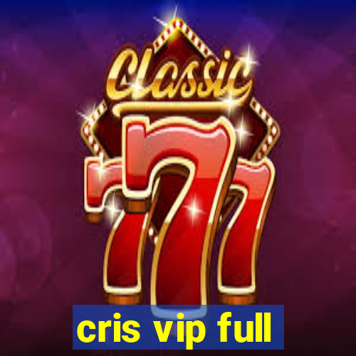 cris vip full